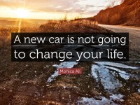 1362274-Monica-Ali-Quote-A-new-car-is-not-going-to-change-your-life.jpg